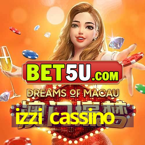 izzi cassino